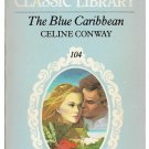 The Blue Caribbean by Celine Conway Harlequin Classic Library number 104