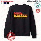 BORN AND RAISED FESTIVAL 2024 Sweatshirt