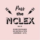 NCLEX Study Guide 150+ pages (UWorld + ATI + More)
