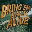 DVD - Bring 'Em Back Alive - The Complete Series