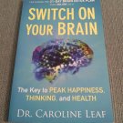 Switch on your Brain by Dr. Caroline Leaf (2013, Paperback Books) Switch on your Brain by Dr. Caroline Leaf (2013, Paperback Books)