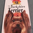 The Yorkshire Terrier: An Owners Guide to a Happy Healthy Pet (1996, Hardcover Books)