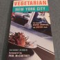Vegetarian NYC: The Essential Dining, Shopping, and Lodging Guide (2004, Paperback Books)