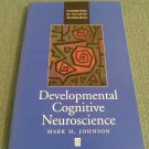 Developmental Cognitive Neuroscience by Mark H. Johnson (1997, Paperback Books) Developmental Cognitive Neuroscience by Mark H. Johnson (1997, Paperback Books)