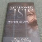 Imprisoned with ISIS: Faith in the Face of Evil by Petr Jasek with... (2020, Hardcover Books) Imprisoned with ISIS: Faith in the Face of Evil by Petr Jasek with... (2020, Hardcover Books)