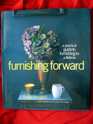 Furnishing Forward: Practical Guide to Furnishing INTERIOR DESIGN BOOK Perfect for Newbies!