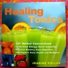 Healing Tonics: 101 Herbal Drinks To Restore And Revitalize The Body And Soul RECIPES COOKBOOK