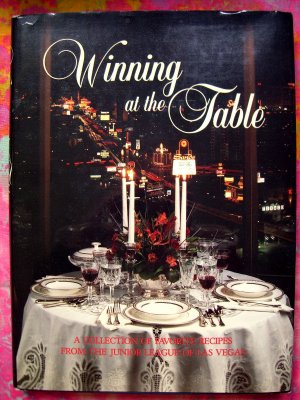 WINNING AT THE TABLE  Favorite Recipes from the Junior League of Las Vegas Nevada NV 1st Edition HC