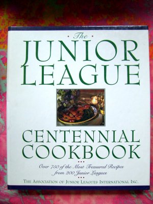 JUNIOR LEAGUE CENTENNIAL COOKBOOK 750 RECIPES!