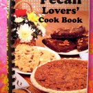 PECAN LOVERS' COOK BOOK (Cookbook) Recipes that have PECANS in each recipe! Louisiana