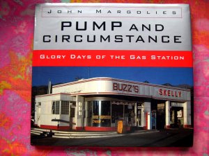 Pump and Circumstance: Glory Days of the Gas Station HCDJ Book