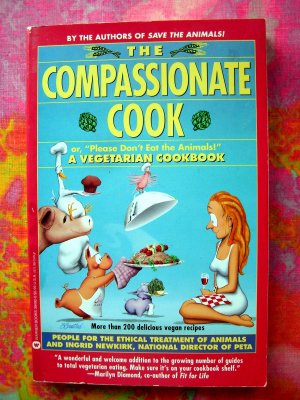 On Sale! The Compassionate Cook: Please Don't Eat the Animals Vegetarian Cookbook VEGAN Recipes 1993