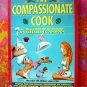 On Sale! The Compassionate Cook: Please Don't Eat the Animals Vegetarian Cookbook VEGAN Recipes 1993