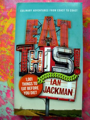 Eat This! 1,001 Things to Eat Before You Diet GUIDE BOOK Food & Eating Across the USA Foodie