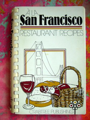 A LA SAN FRANCISCO RESTAURANT RECIPES 1979 COOKBOOK California