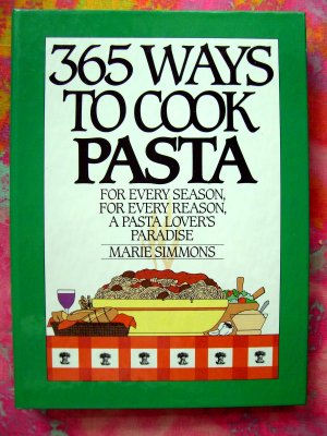 365 WAYS TO COOK PASTA Cookbook (365 Series) Recipes