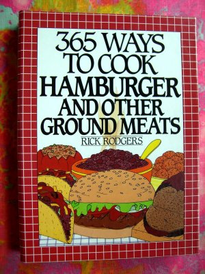 365 Ways to Cook Hamburger and Other Ground Meats (365 Series) Cookbook
