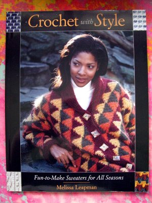 Crochet with Style: Fun-to-Make Sweaters for All Seasons Pattern Book