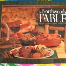 The Northwoods Table: Natural Cuisine Featuring Native Foods Cookbook HCDJ Minnesota Wisconsin