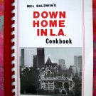 Mel Baldwin's Down Home in L.A. Cookbook 1988/1990 Los Angeles California Radio KXN 400 Recipes!