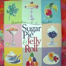 Sugar Pie and Jelly Roll: Sweets From A Southern Kitchen Dessert Cookbook HCDJ