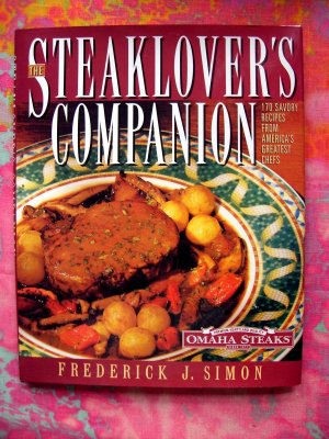 STEAKLOVER'S COMPANION COOKBOOK 170 RECIPES HCDJ STEAK MEAT from Omaha Steaks