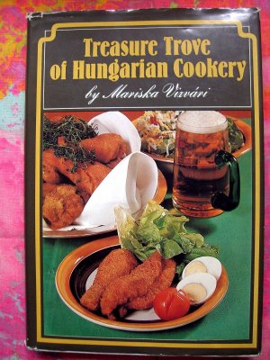 Rare Recipe Book~Treasure Trove of Hungarian Cookery (Cookbook) by Mariska VizvÃ¡ri 1981 HCDJ