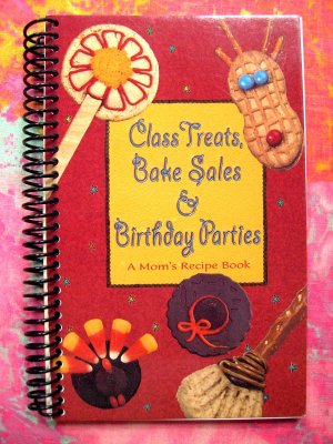 Class Treats, Bake Sales & Birthday Parties ~ A Mom's Recipe Book