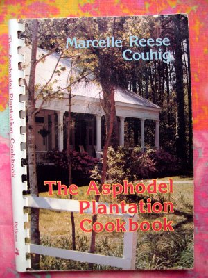 The Asphodel Plantation Cookbook 1980 Marcelle Reese Couhig ~~ Louisiana & Southern Recipes