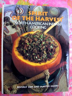 Spirit of the Harvest: North American Indian Cooking HC Cookbook Unique Recipes!