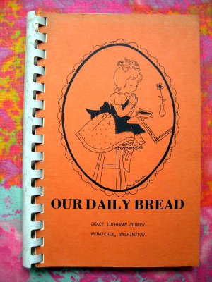 Our Daily Bread Lutheran Church Cookbook Wenatchee Washington (WA) 1975