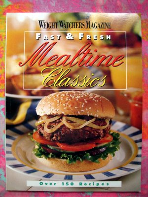 Weight Watchers Magazine / Cookbook " FAST & FRESH MEALTIME CLASSICS " 150 Recipes