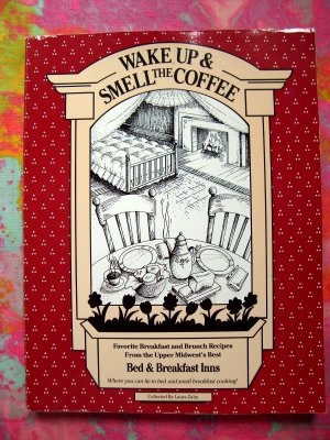 WAKE UP & Smell the Coffee ~ Favorite Breakfast and Bruch Recipes Cookbook Upper Midwest MN WI IA IL