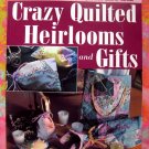 Crazy Quilted Heirloom Gifts Project Quilting Instruction Book