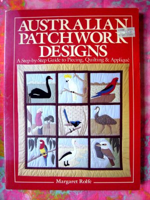 Australian Patchwork Designs Step-By-Step Guide to Piecing Quilting & Applique Quilt Book HOW TO