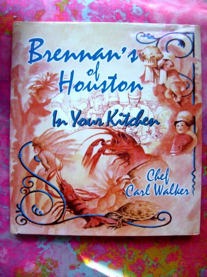 BRENNAN'S of Houston In Your Kitchen Cookbook HCDJ  Texas TX  Restaurant & Southern Recipes