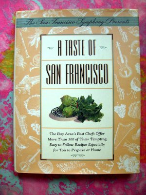 TASTE OF SAN FRANCISCO Symphony COOKBOOK HC California CA  300 Recipes