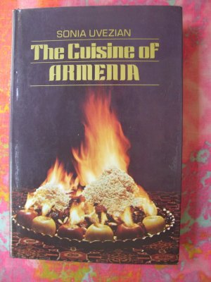The Cuisine of Armenia ...Cookbook~~ Armenian Recipes 1974 1st Ed HCDJ by Sonia Uvezian