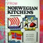 From Norwegian Kitchens To Your Kitchen ~  Recipes from Norway ~ Rare Cookbook Vintage 1970