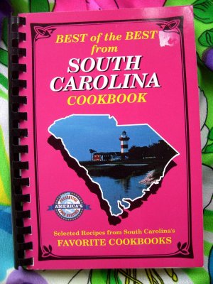 Best of the Best from South Carolina Cookbook Selected Recipes from South Carolina's Cookbooks
