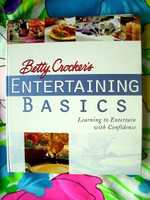 Betty Crocker's Cookbook  Entertaining Basics ~ Learning to Entertain Guide