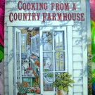 Cooking from a Country Farmhouse ~ 200 Recipes Softcover Cookbook 1st Edition 1993