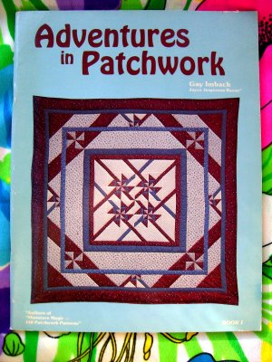 Adventures in Patchwork by Gay Imbach Autograph copy! Quilting Book
