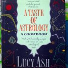 Taste of Astrology Cookbook by Lucy Ash ~ HC 240 Recipes With Menus for Every Sign of the Zodiac!