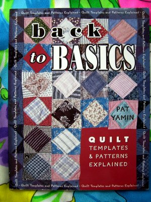 BACK TO BASICS QUILT QUILTING INSTRUCTION PATTERN BOOK