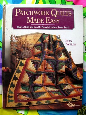 Patchwork Quilts Made Easy: Make a Quilt You Can be Proud by Jean Wells HC
