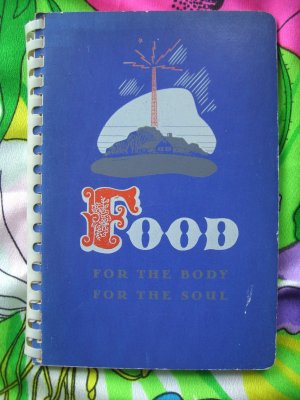 Food For the Body For The Soul Church Cookbook Vintage 1945 Chicago Illinois