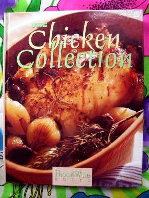 The Chicken Collection, New York: Food & Wine Magazine Cookbook HC 1997 Great Recipes