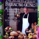 The Secrets of Jesuit Breadmaking by Rick Curry ~ 80  Bread Recipe Cookbook