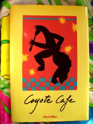 Coyote Cafe Cookbook by Mark Miller HC Southwest Santa Fe New Mexico